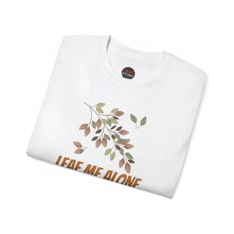 Leaf me Alone Fall Foliage Ultra Cotton Tee